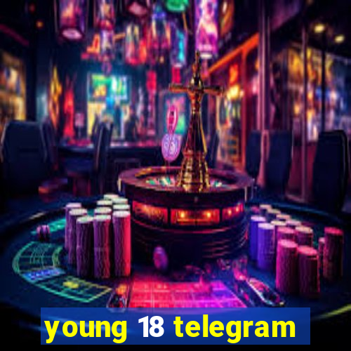 young 18 telegram